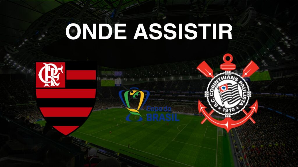 Onde Assistir Flamengo X Corinthians Ao Vivo Copa Do Brasil