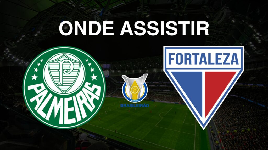 Onde Assistir Palmeiras X Fortaleza Pela Rodada Do Brasileir O