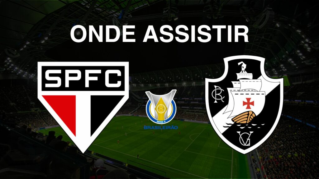 Onde assistir São Paulo x Vasco pela 30ª rodada do Brasileirão 2024