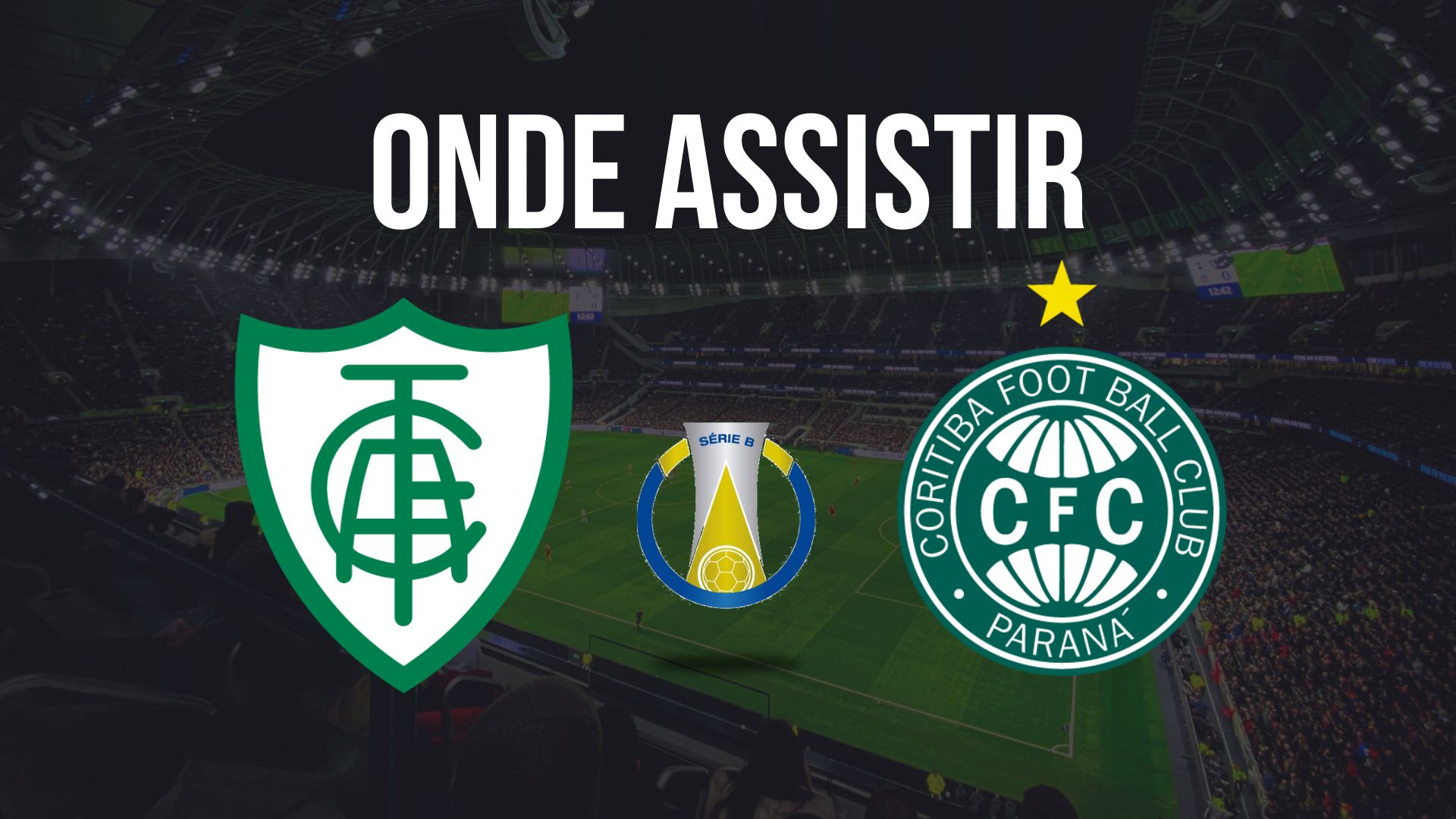 Onde assistir América x Coritiba, pela 30ª rodada da Série B do Campeonato Brasileiro 2024