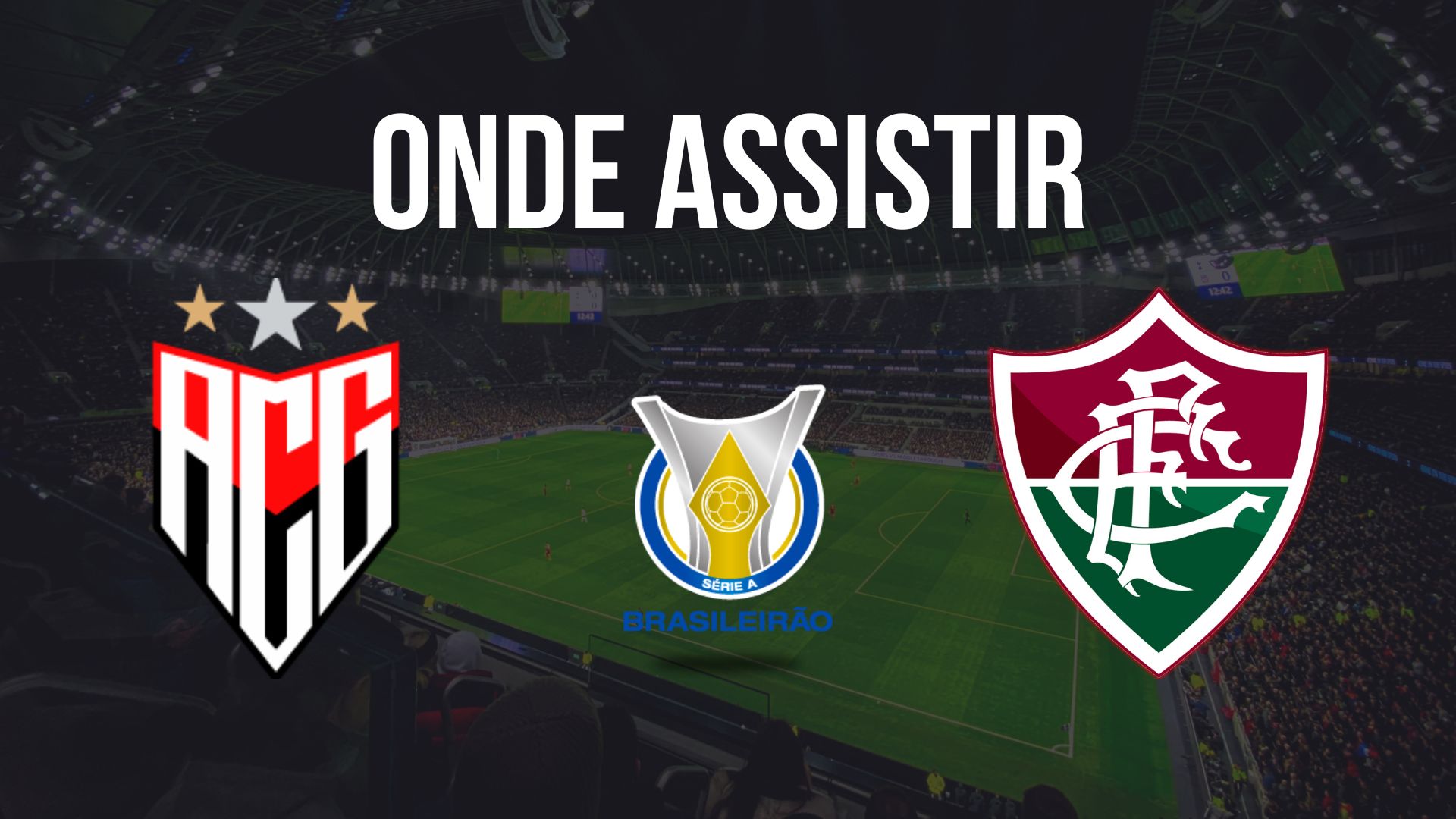 Onde assistir Atlético GO x Fluminense, pela 28ª rodada do Brasileirão 2024