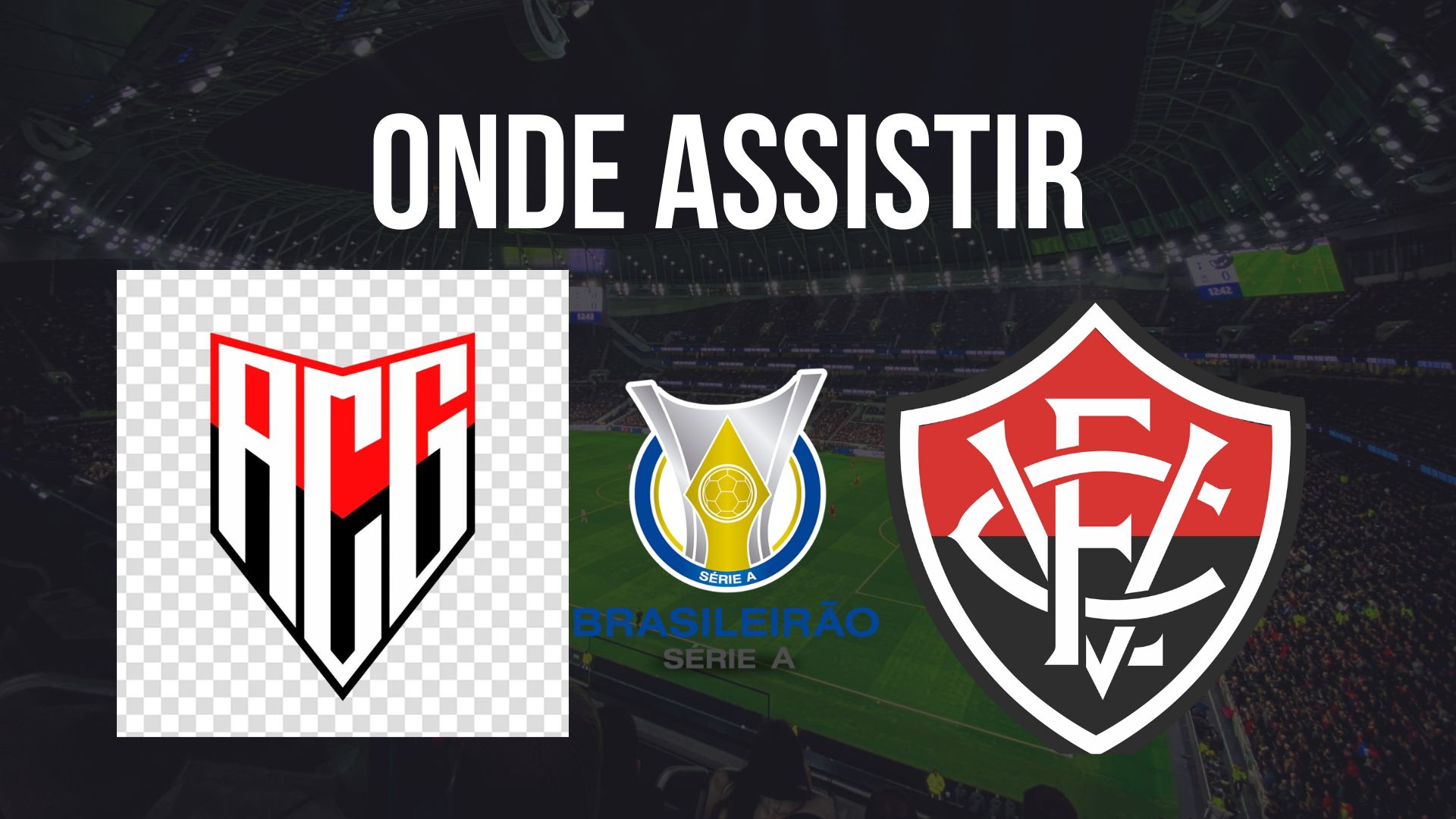 Onde assistir Atlético (GO) x Vitória, pelo Brasileirão 2024