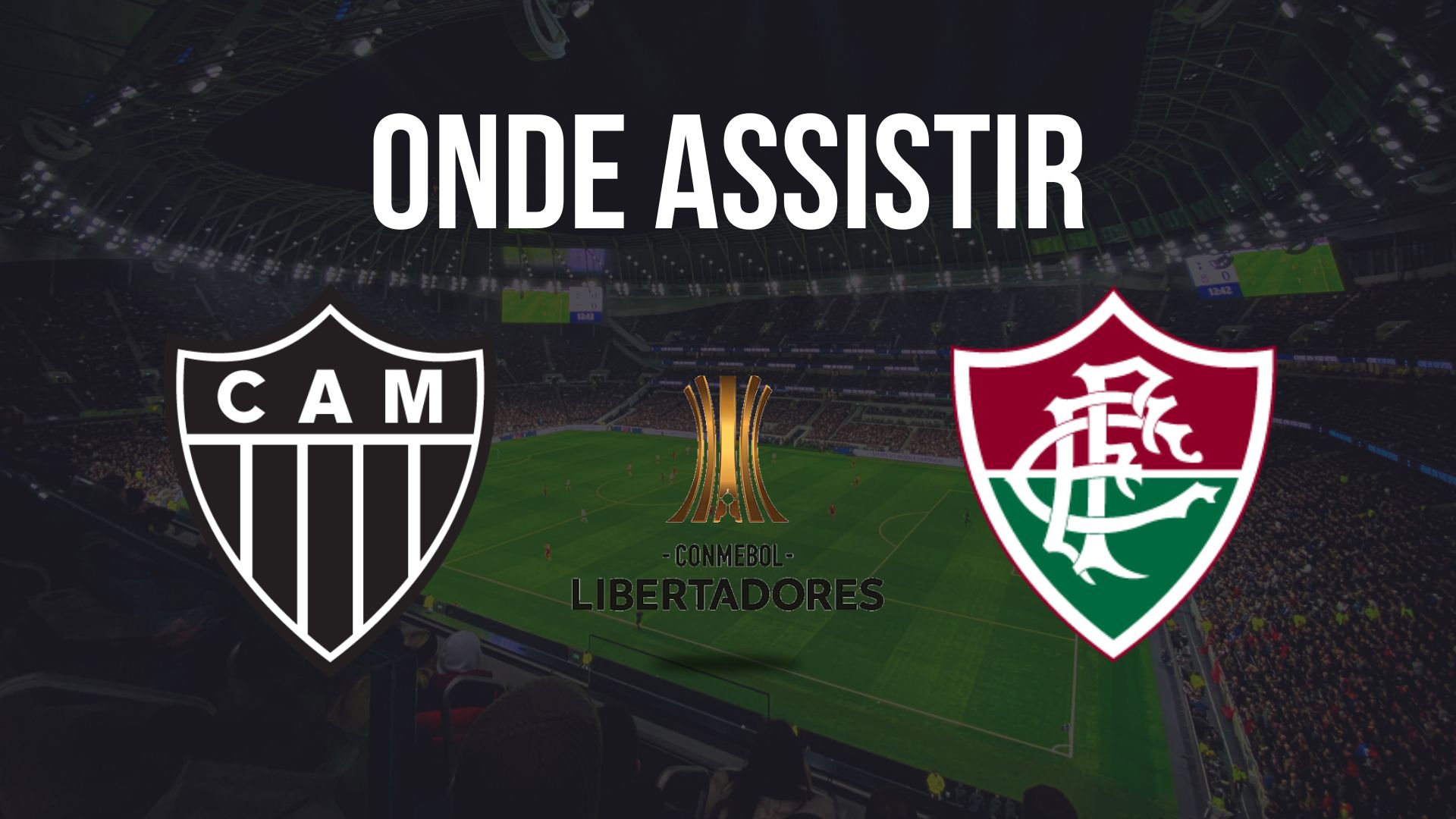 Onde assistir Atlético-MG x Fluminense, pelas quartas de final da Copa Libertadores 2024