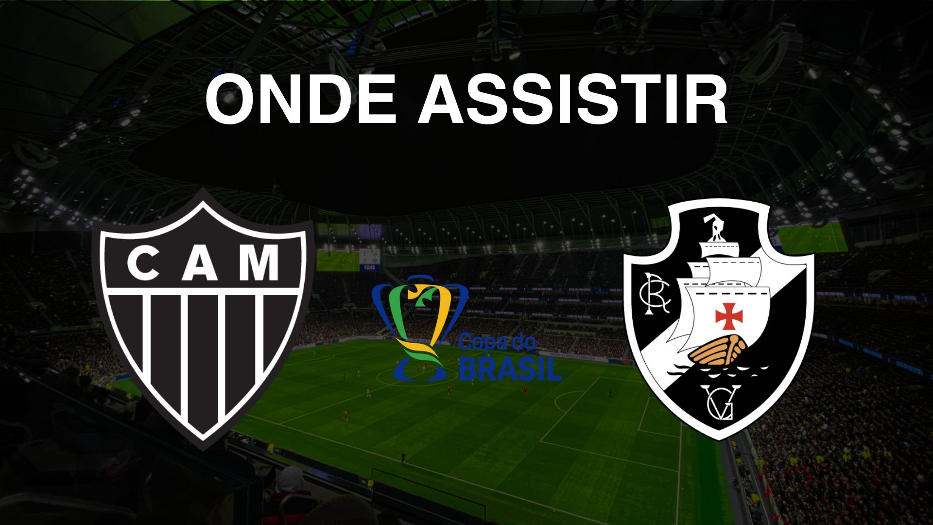 Onde assistir Atlético (MG) x Vasco, pela semifinal da Copa do Brasil 2024