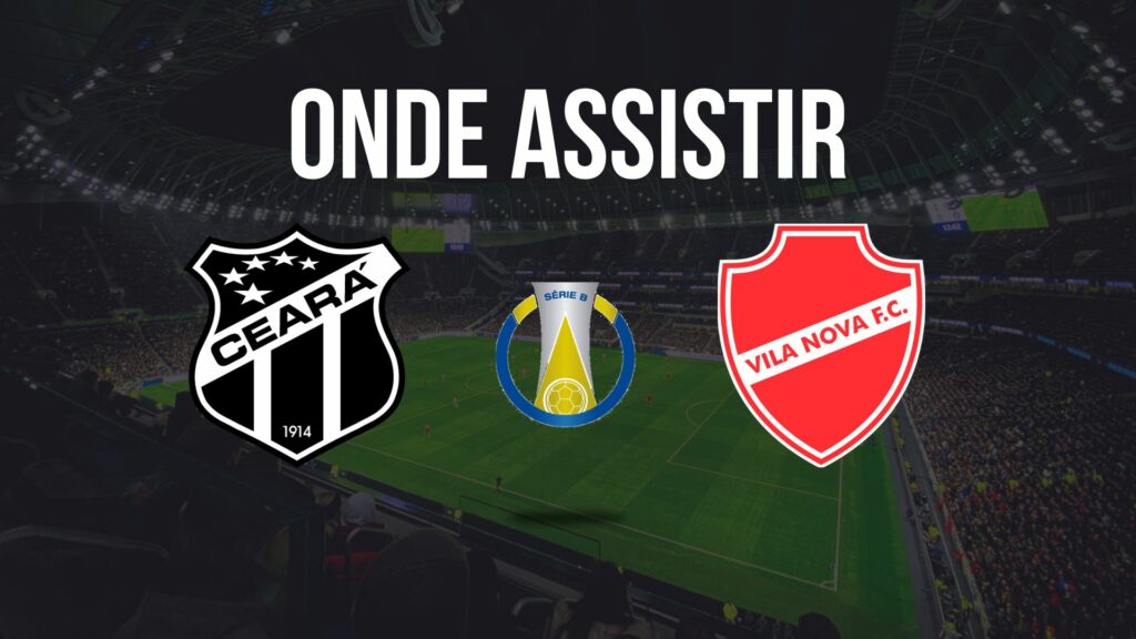 Onde assistir Ceará x Vila Nova, pela 28ª rodada do Brasileirão Série B 2024