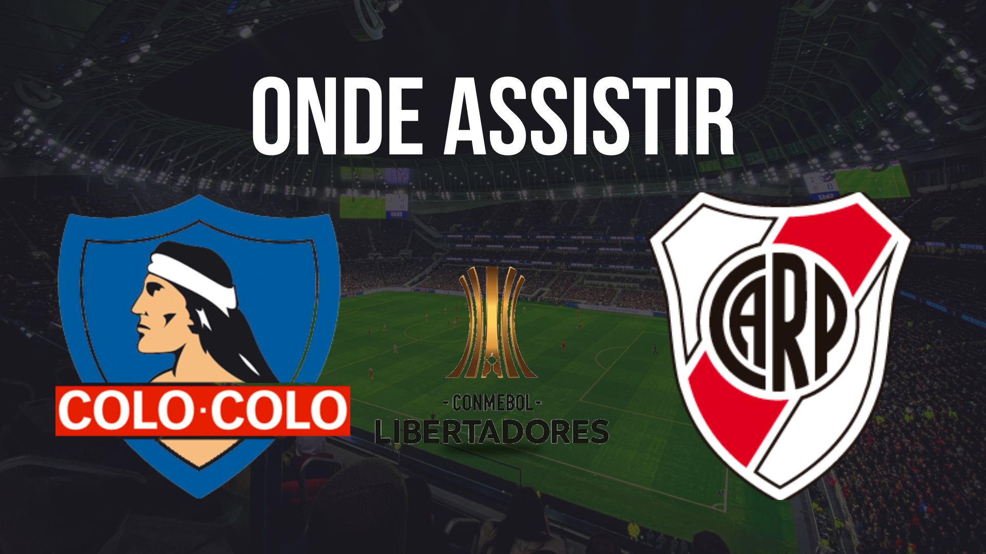 Onde assistir Colo-Colo x River Plate, pela Copa Libertadores 2024