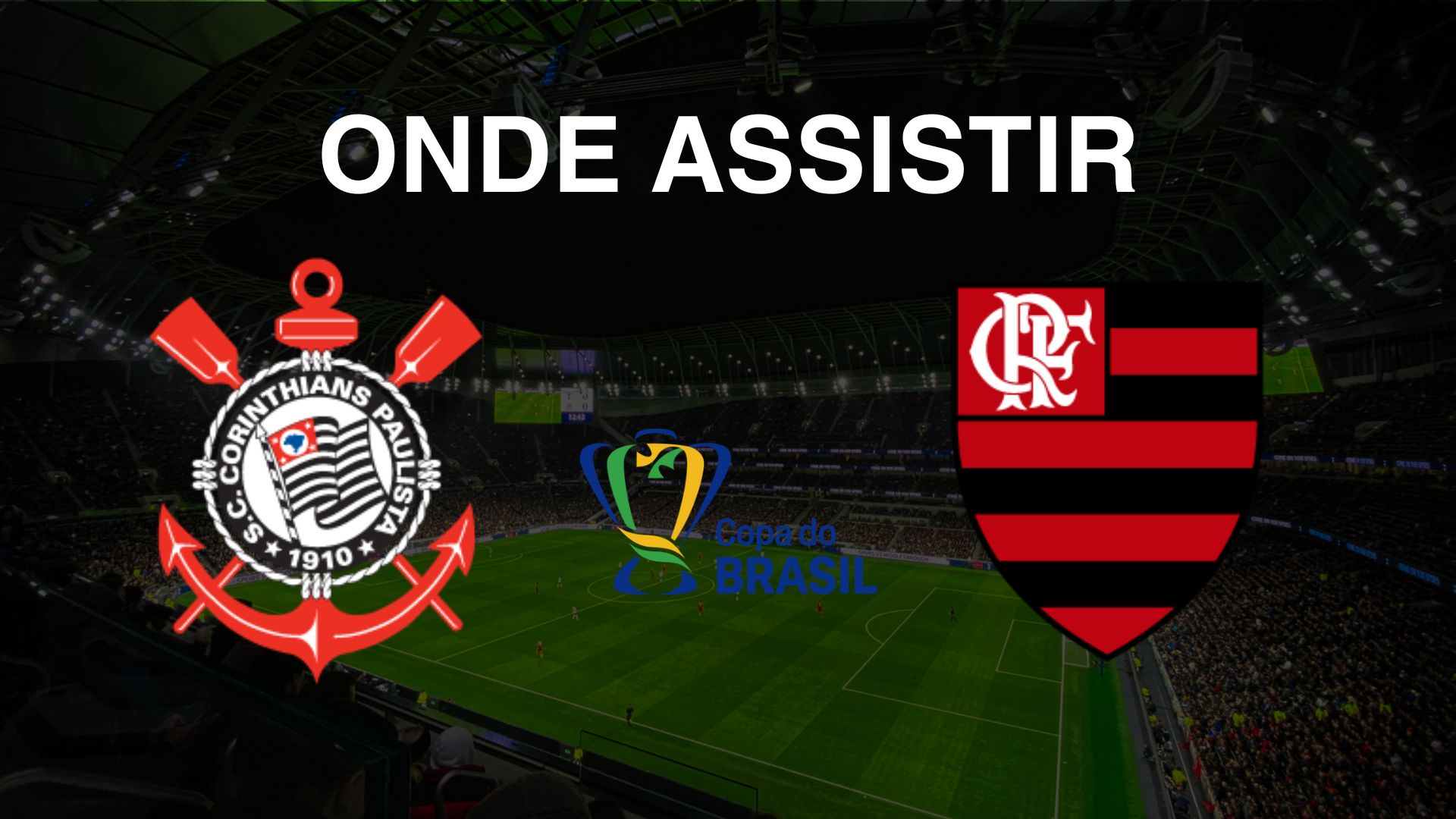 Onde assistir Corinthians x Flamengo, pela semifinal da Copa do Brasil 2024