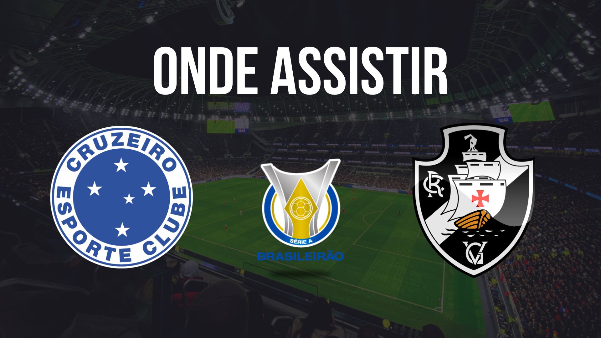 Onde assistir Cruzeiro x Vasco da Gama, pela 28ª rodada do Brasileirão 2024