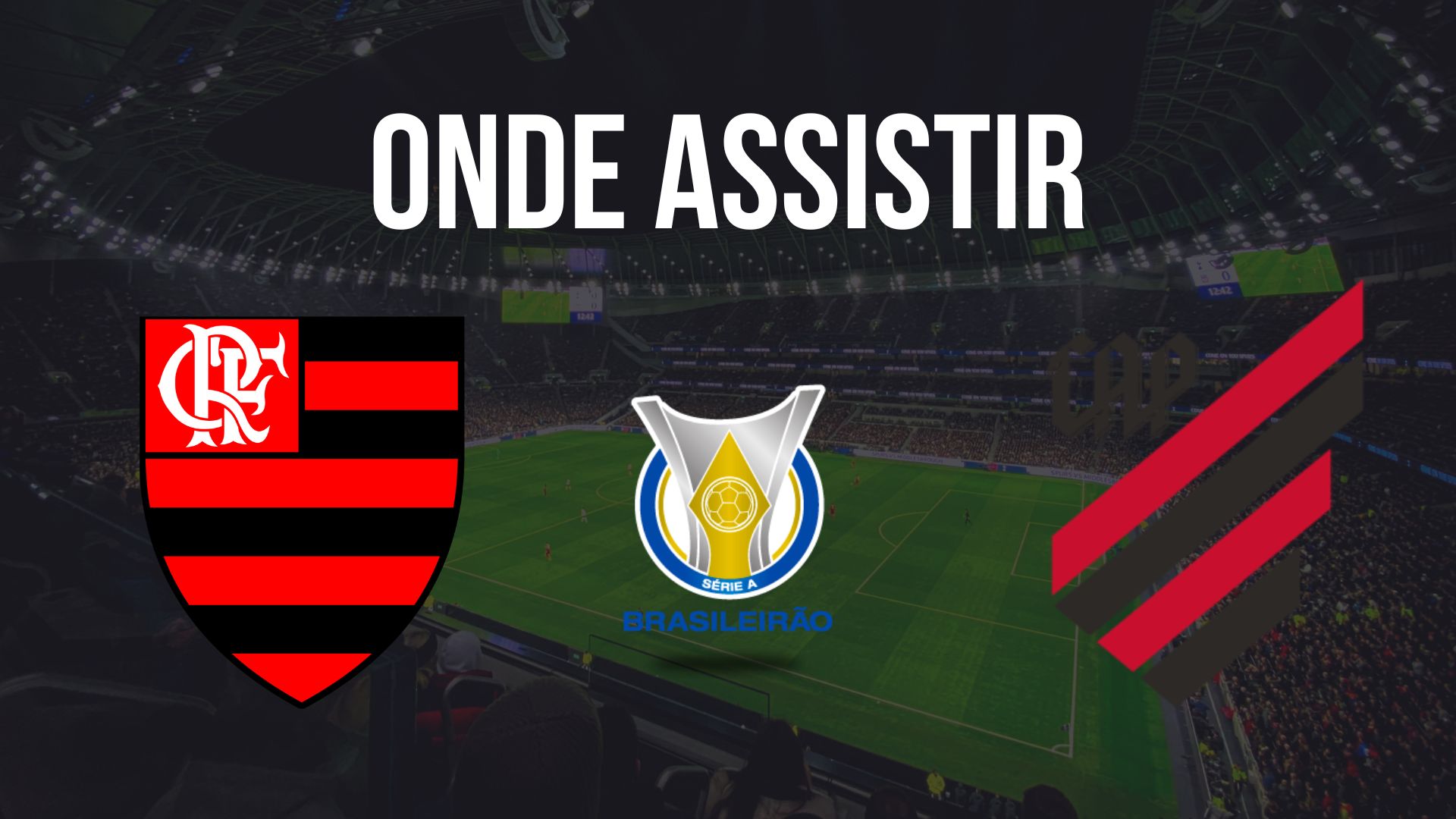 Onde assistir Flamengo x Athletico (PR), pela 28ª rodada do Brasileirão 2024