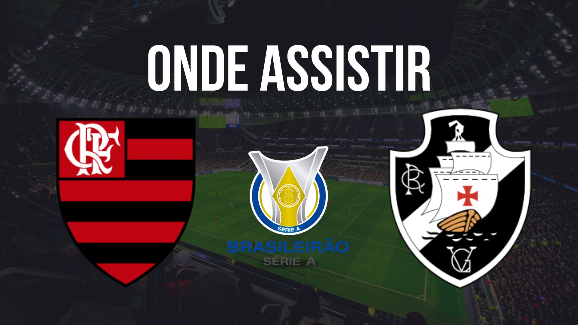 Onde assistir Flamengo x Vasco da Gama, pela 26ª rodada do Brasileirão 2024