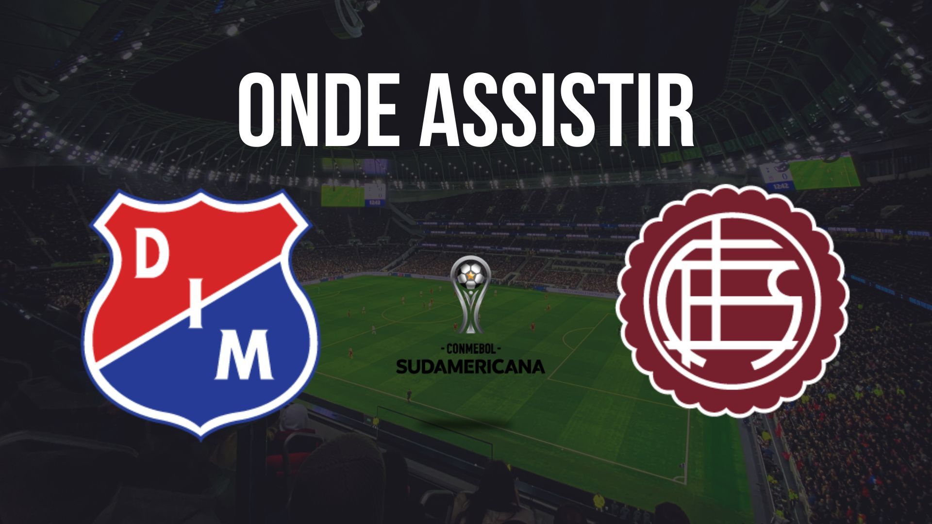 Onde assistir Independente Medellín x Lanús, pelas quartas de final da Copa Sul-Americana 2024