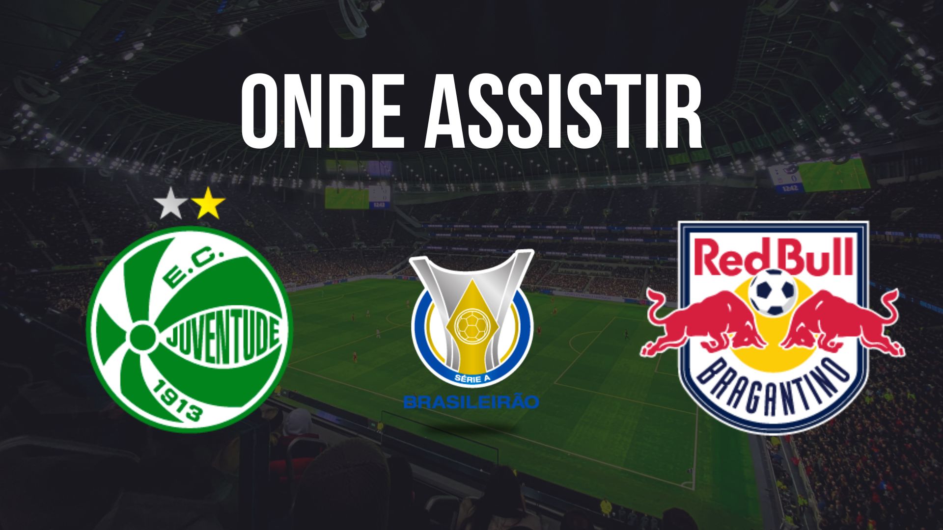 Onde assistir Juventude x Red Bull Bragantino, pela 28ª rodada do Brasileirão 2024