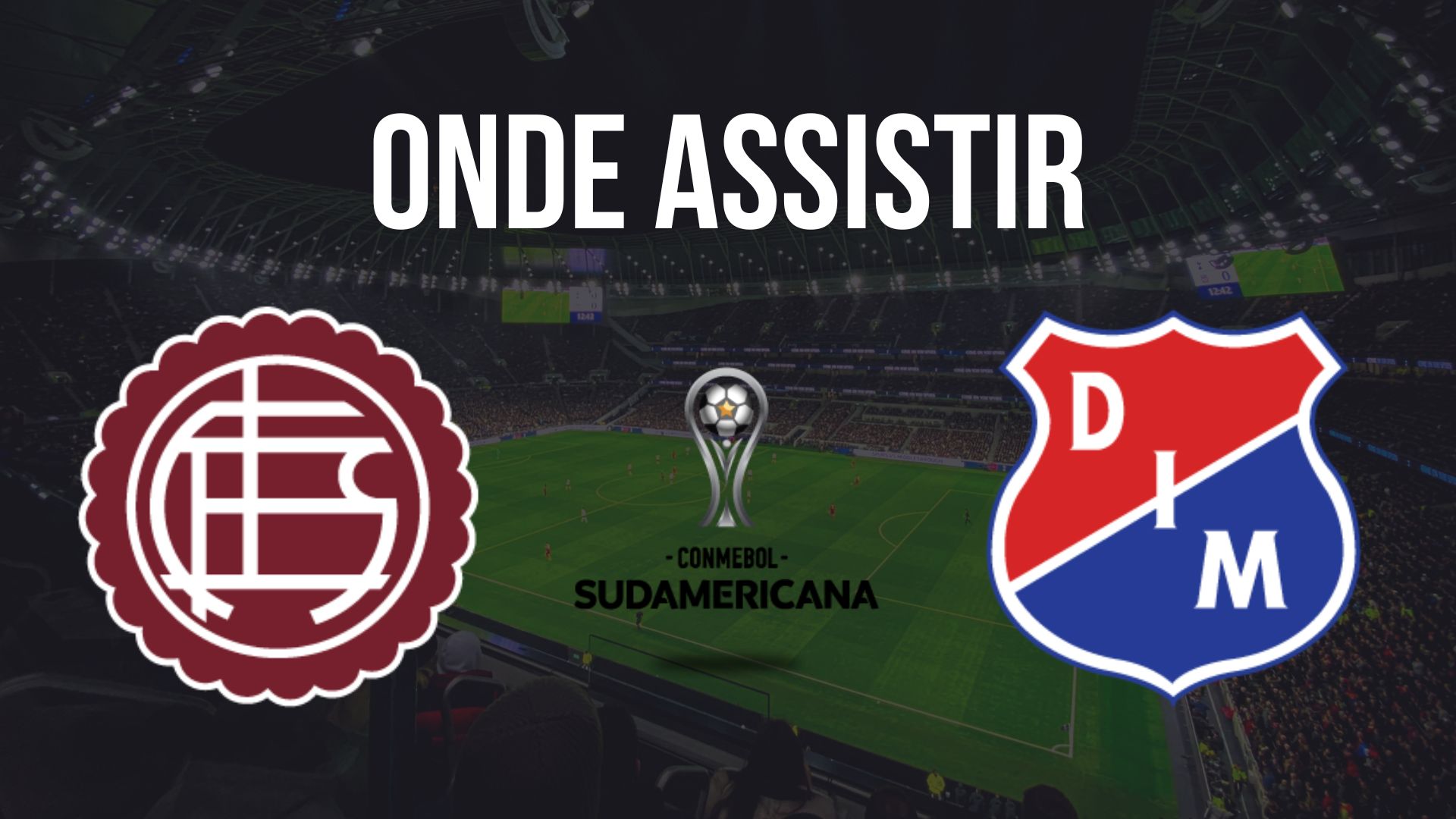 Onde assistir Lanús x Independiente Medellín, pelas quartas de final da Copa Sul-Americana 2024