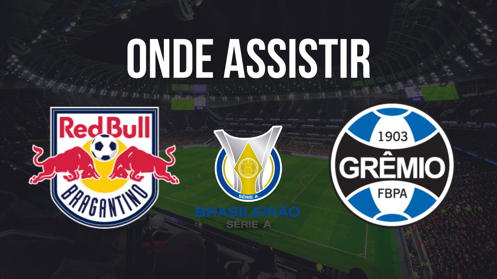 Onde assistir Red Bull Bragantino x Grêmio, pela 26ª rodada do Brasileirão 2024