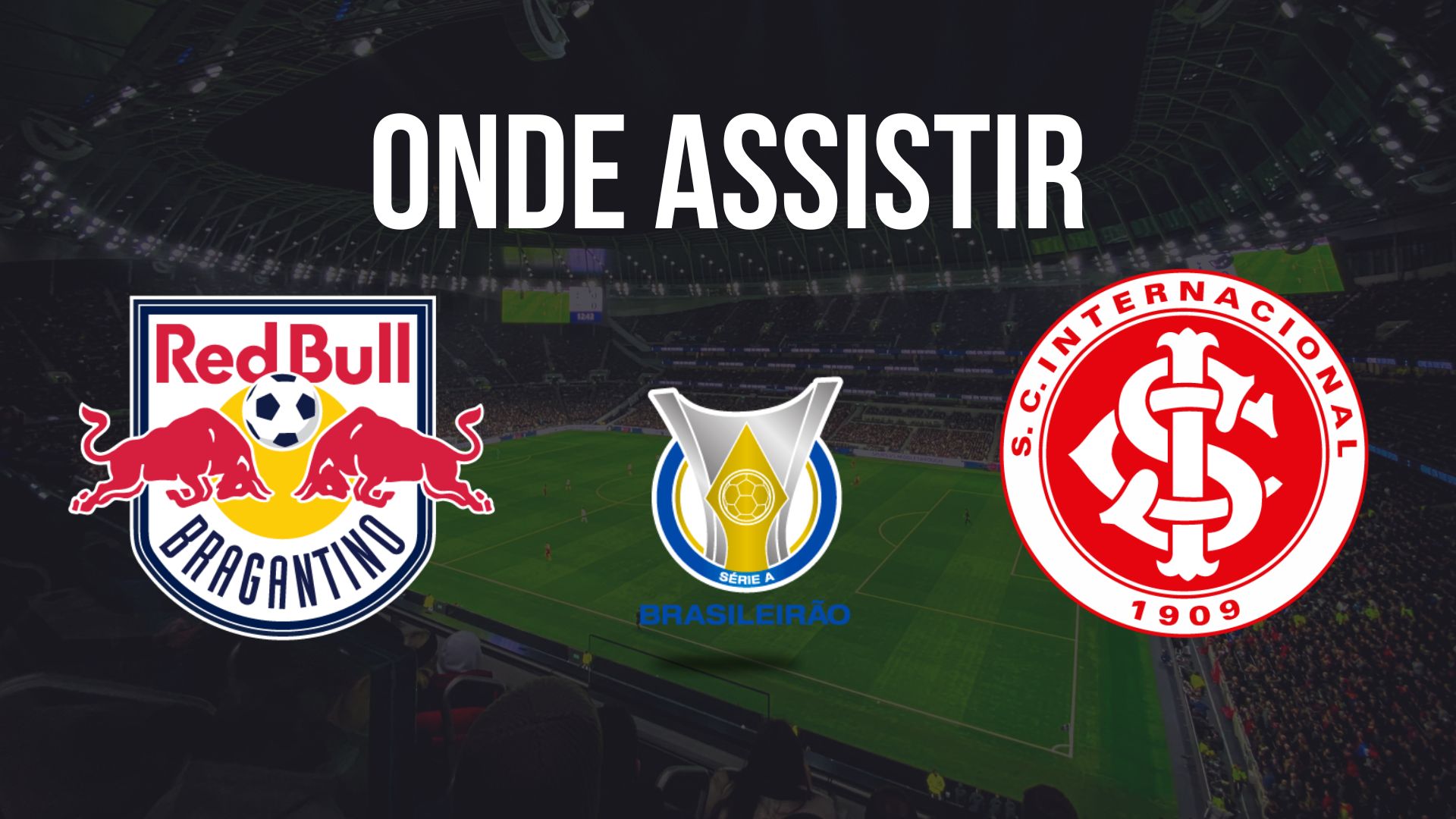 Onde assistir Red Bull Bragantino x Internacional, pela 16ª rodada do Brasileirão 2024