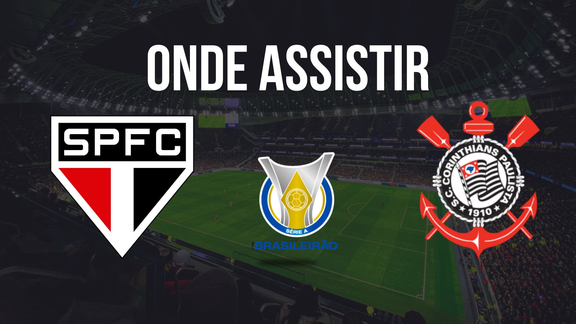 Onde assistir São Paulo x Corinthians, pela 28ª rodada do Brasileirão 2024