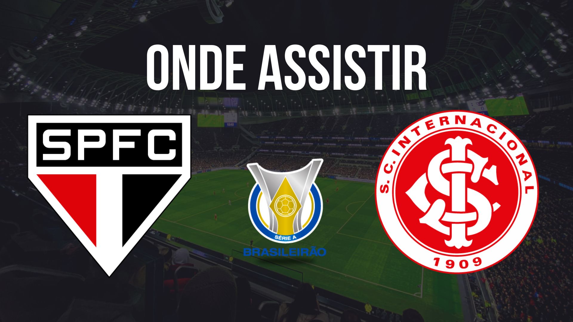 Onde assistir São Paulo x Internacional, pela 27ª rodada do Brasileirão 2024