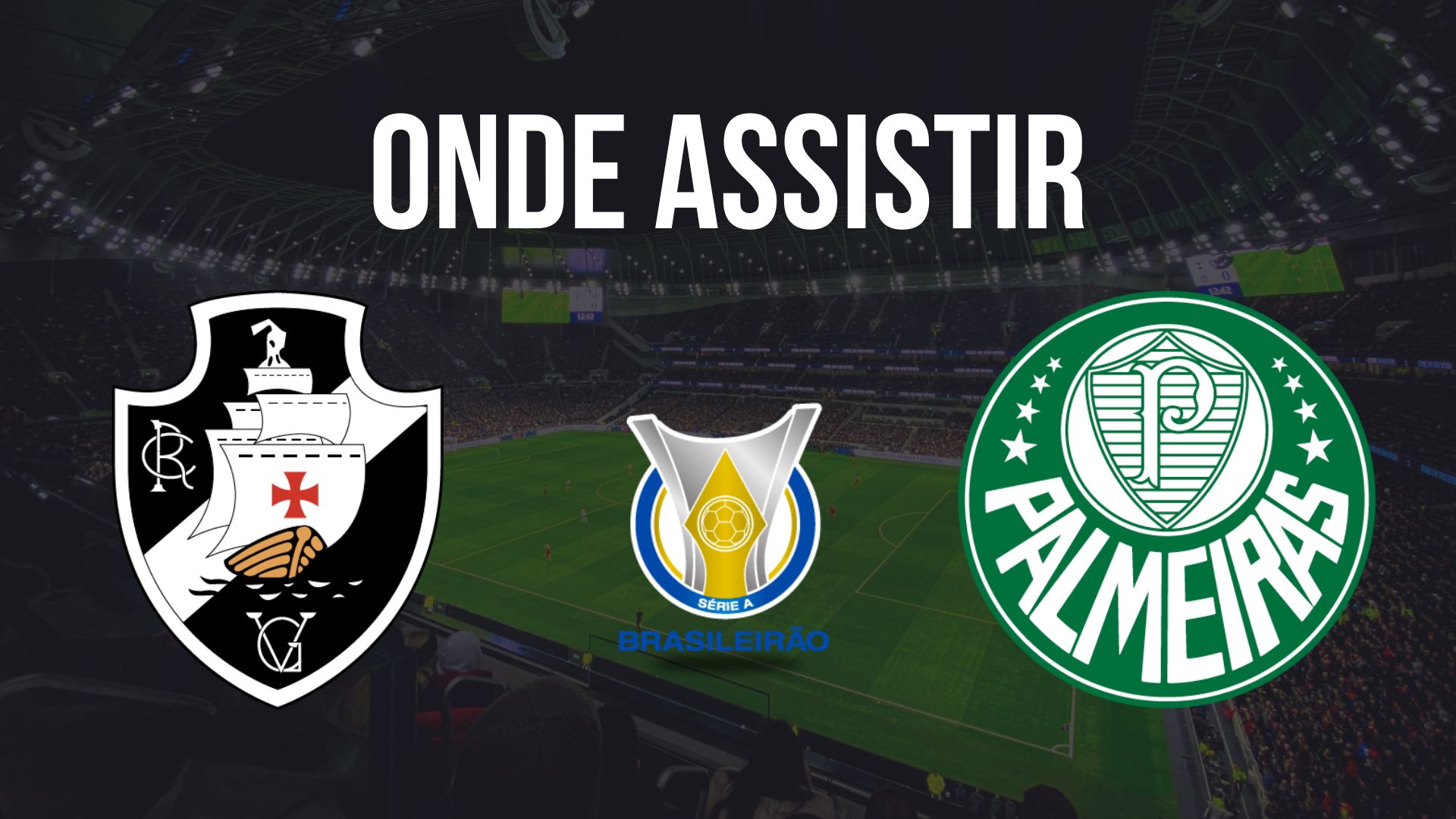 Onde assistir Vasco da Gama x Palmeiras, pela 27ª rodada do Brasileirão 2024