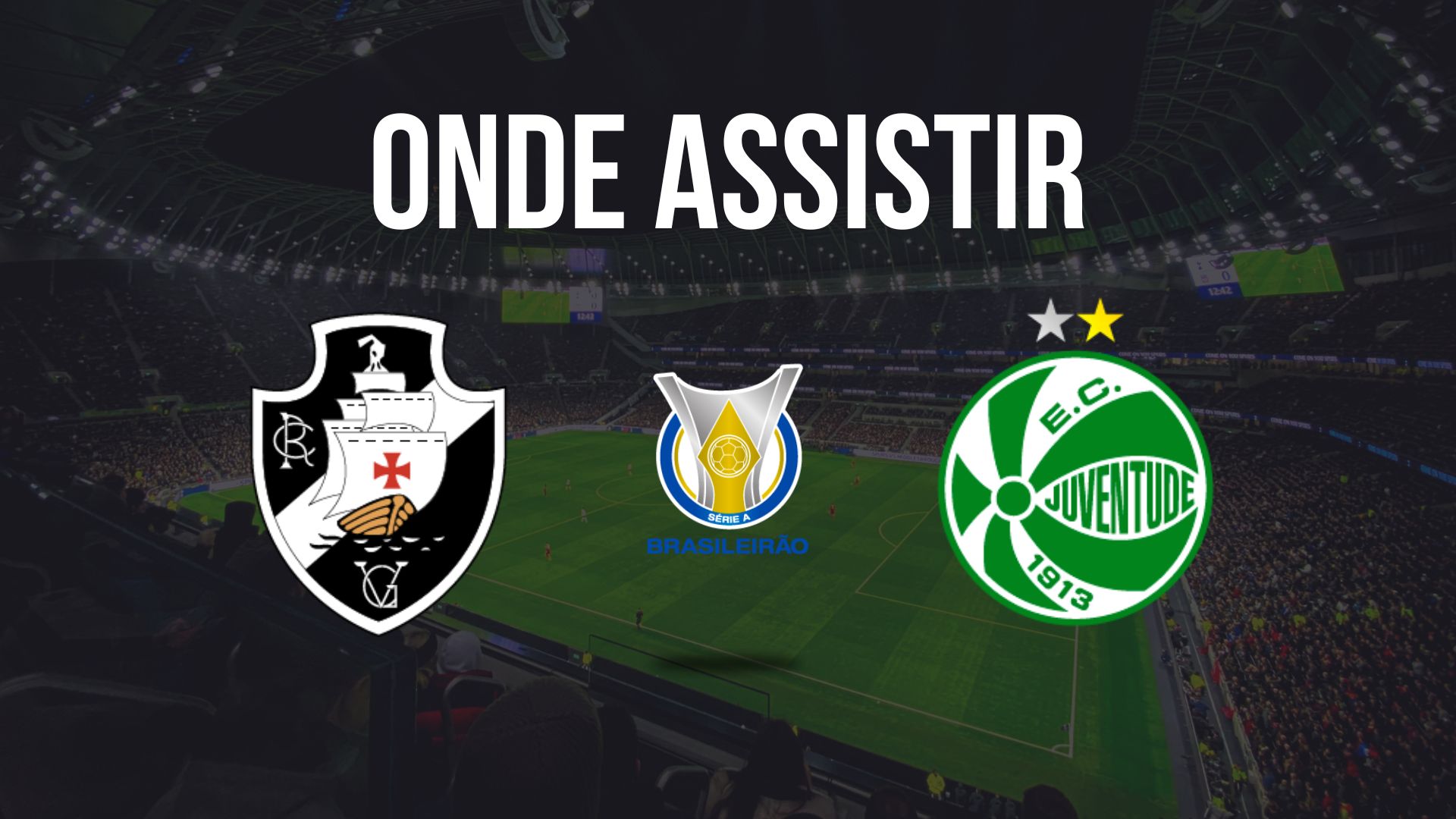 Onde assistir Vasco x Juventude, pela 29ª rodada do Brasileirão 2024