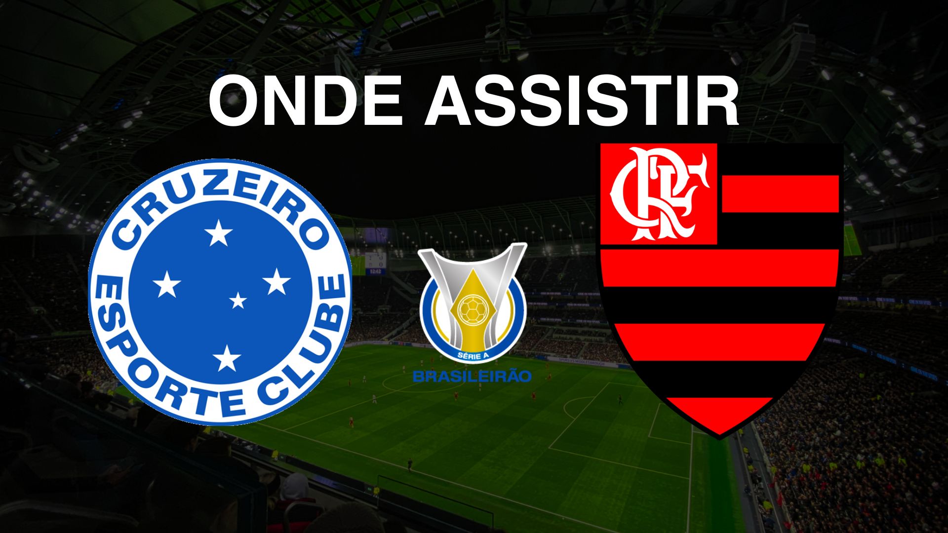 Cruzeiro x Flamengo: Onde Assistir ao Jogo do Brasileirão 2024