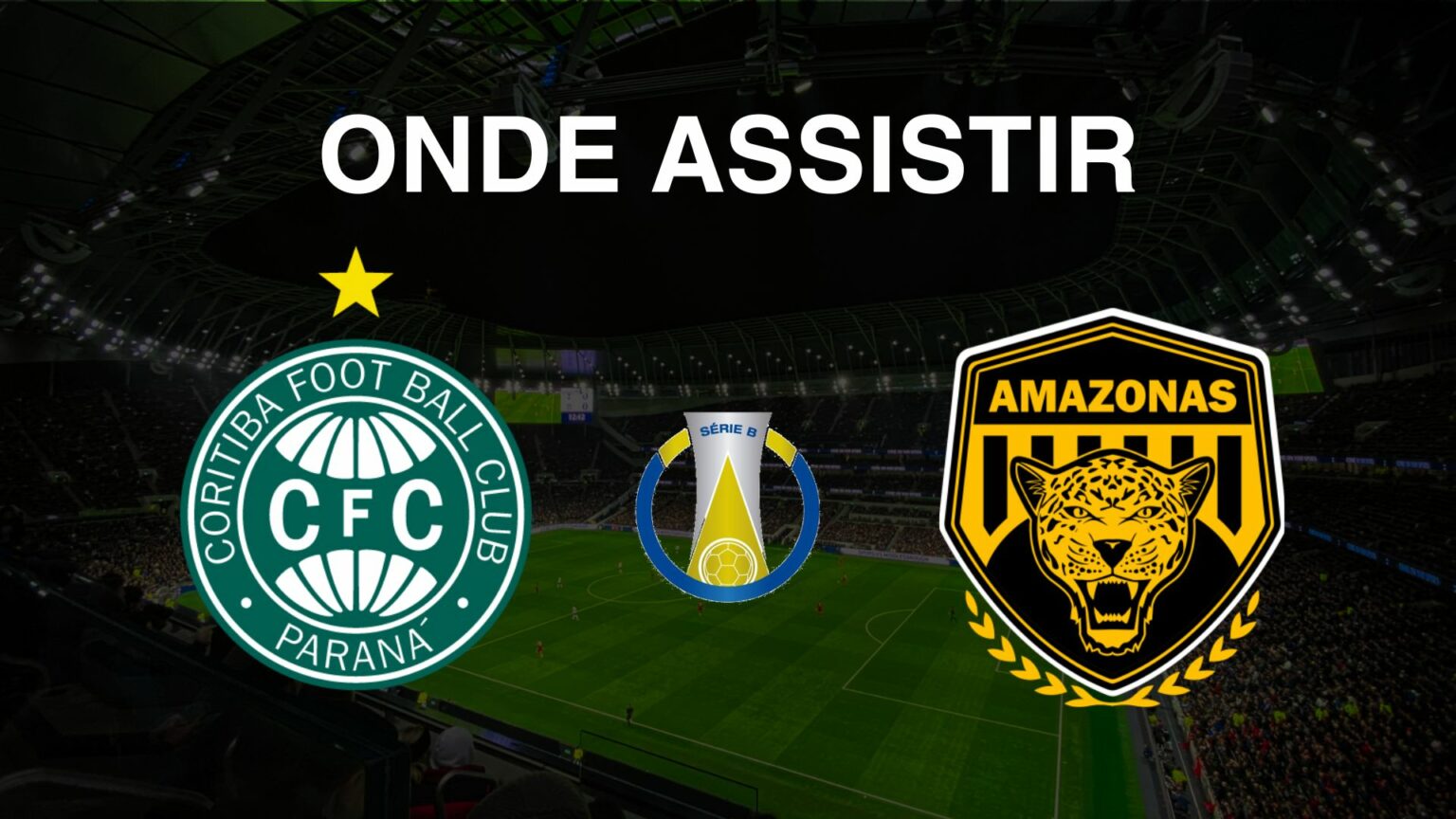 Coritiba X Amazonas: Onde Assistir Ao Brasileirão Série B