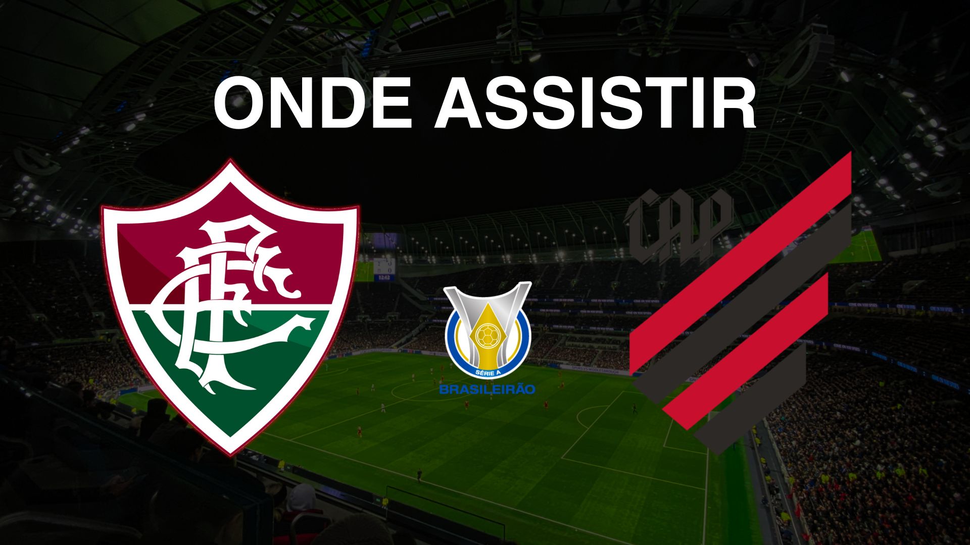 Onde assistir Fluminense x Athletico (PR), pela 17ª rodada do Brasileirão Série A 2024