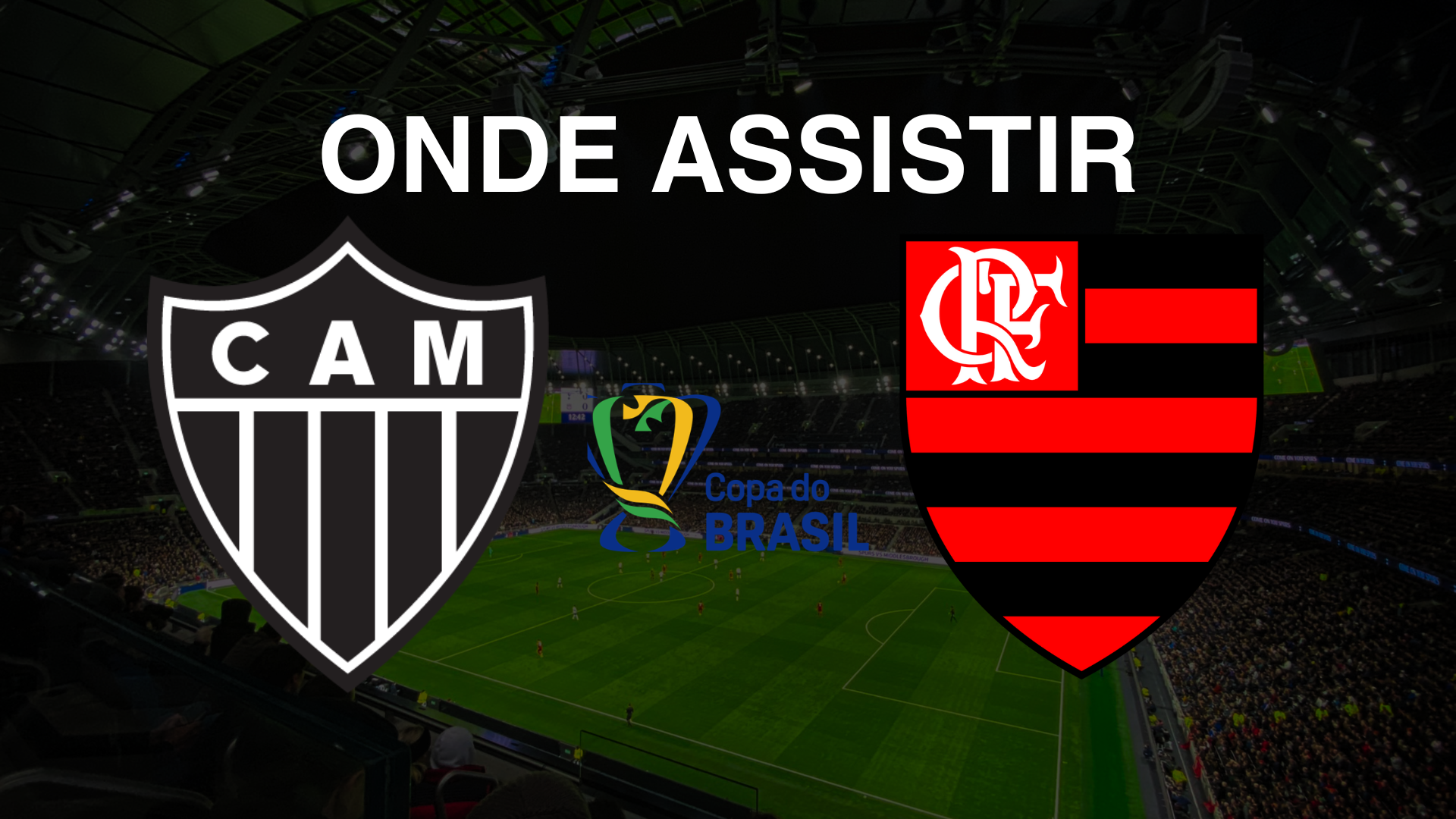 Atlético (MG) x Flamengo: Onde Assistir à Final da Copa do Brasil 2024