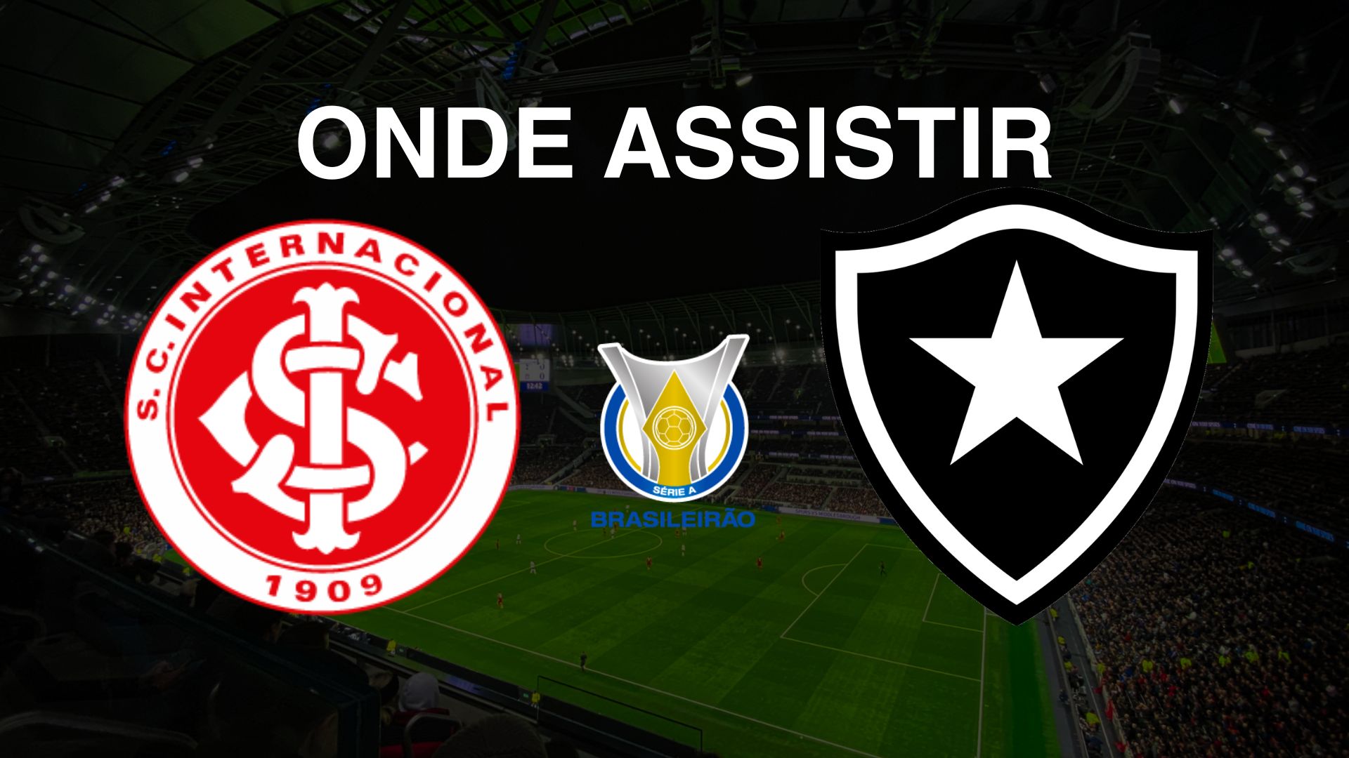 Internacional x Botafogo: Onde Assistir ao Jogo pela 37ª Rodada do Brasileirão Série A 2024