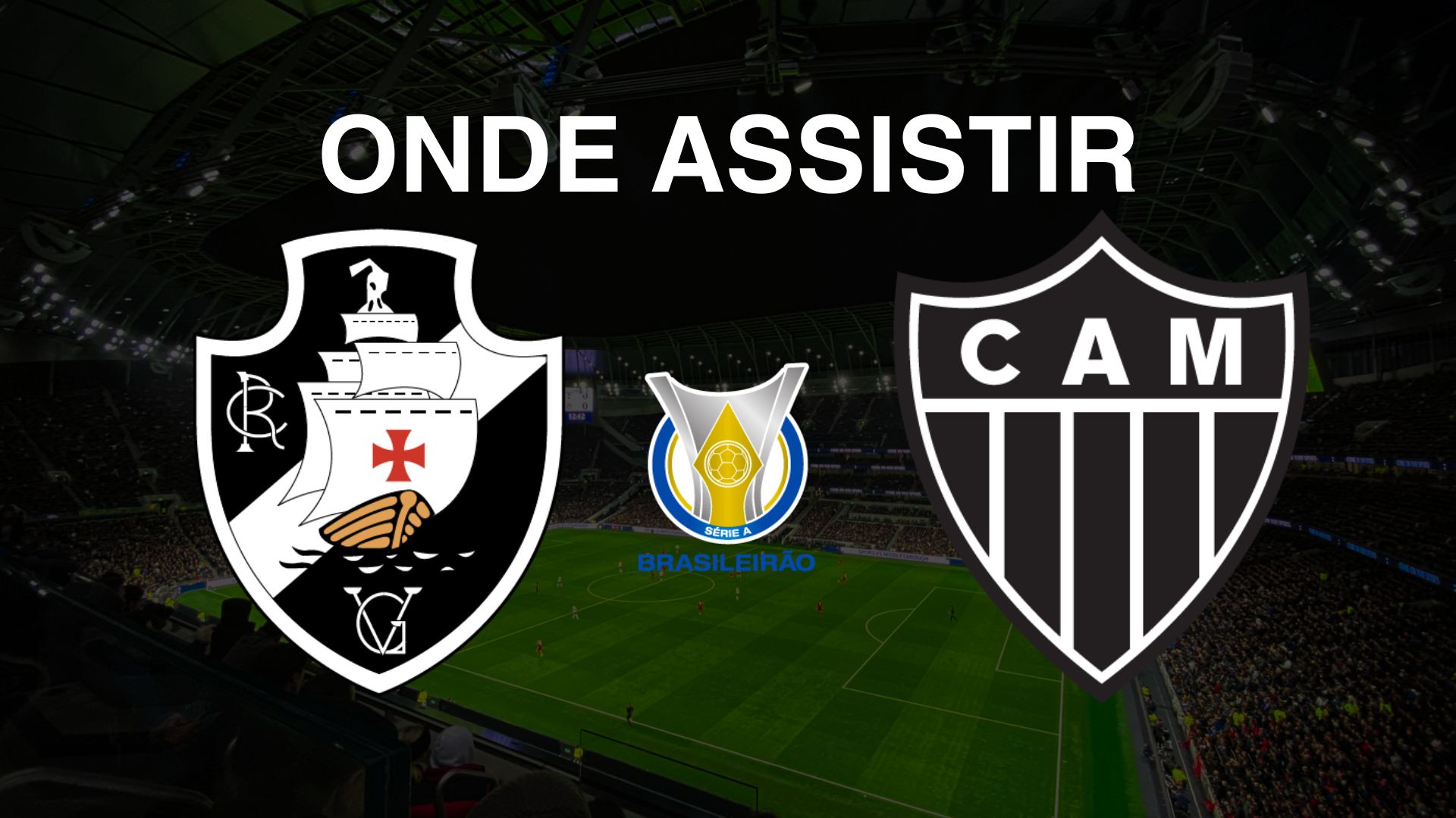 Vasco x Atlético (MG): Onde Assistir ao Jogo pela 37ª Rodada do Brasileirão Série A 2024