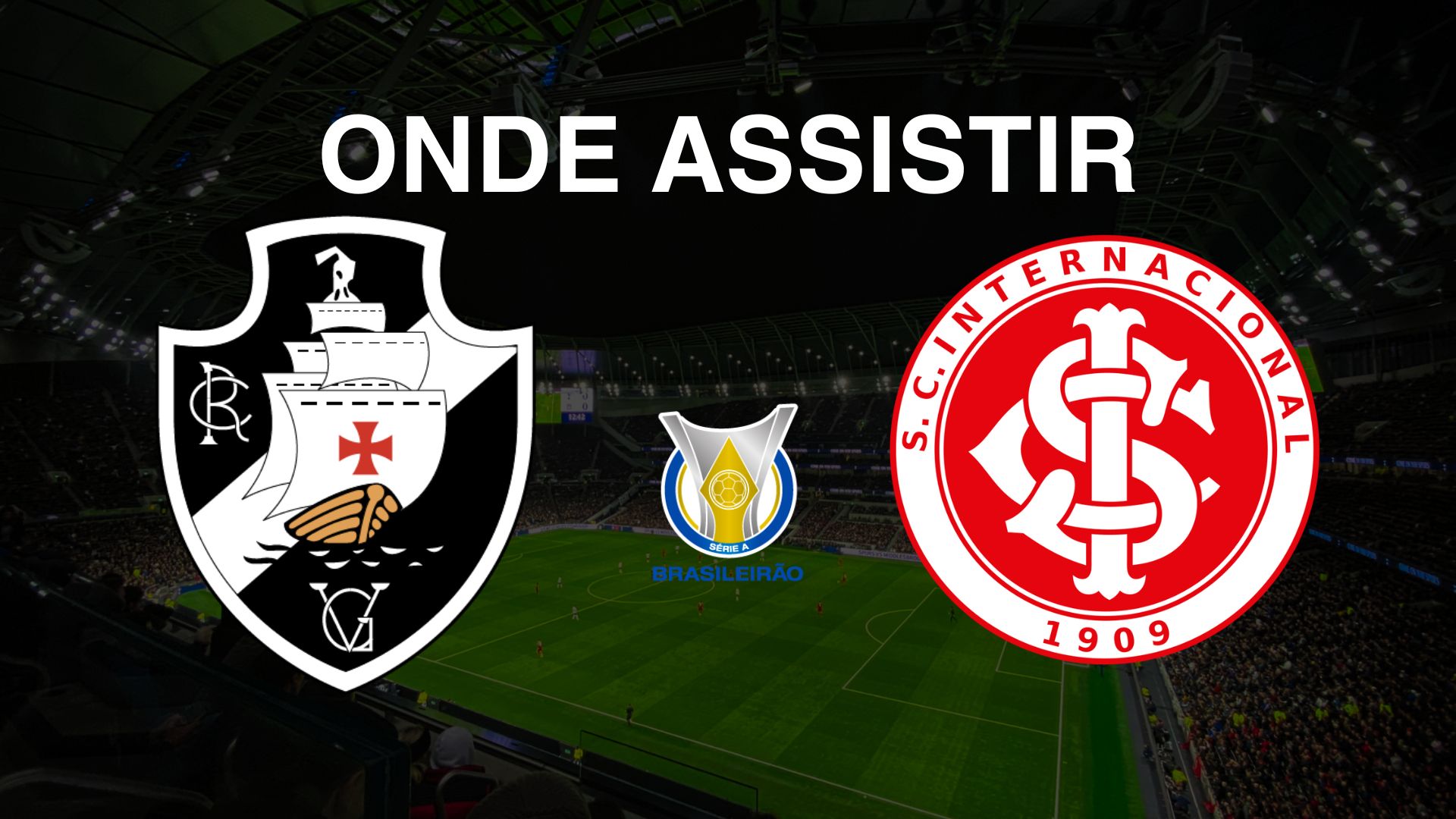 Vasco x Internacional: Onde Assistir ao Jogo pela 34ª Rodada do Brasileirão Série A 2024