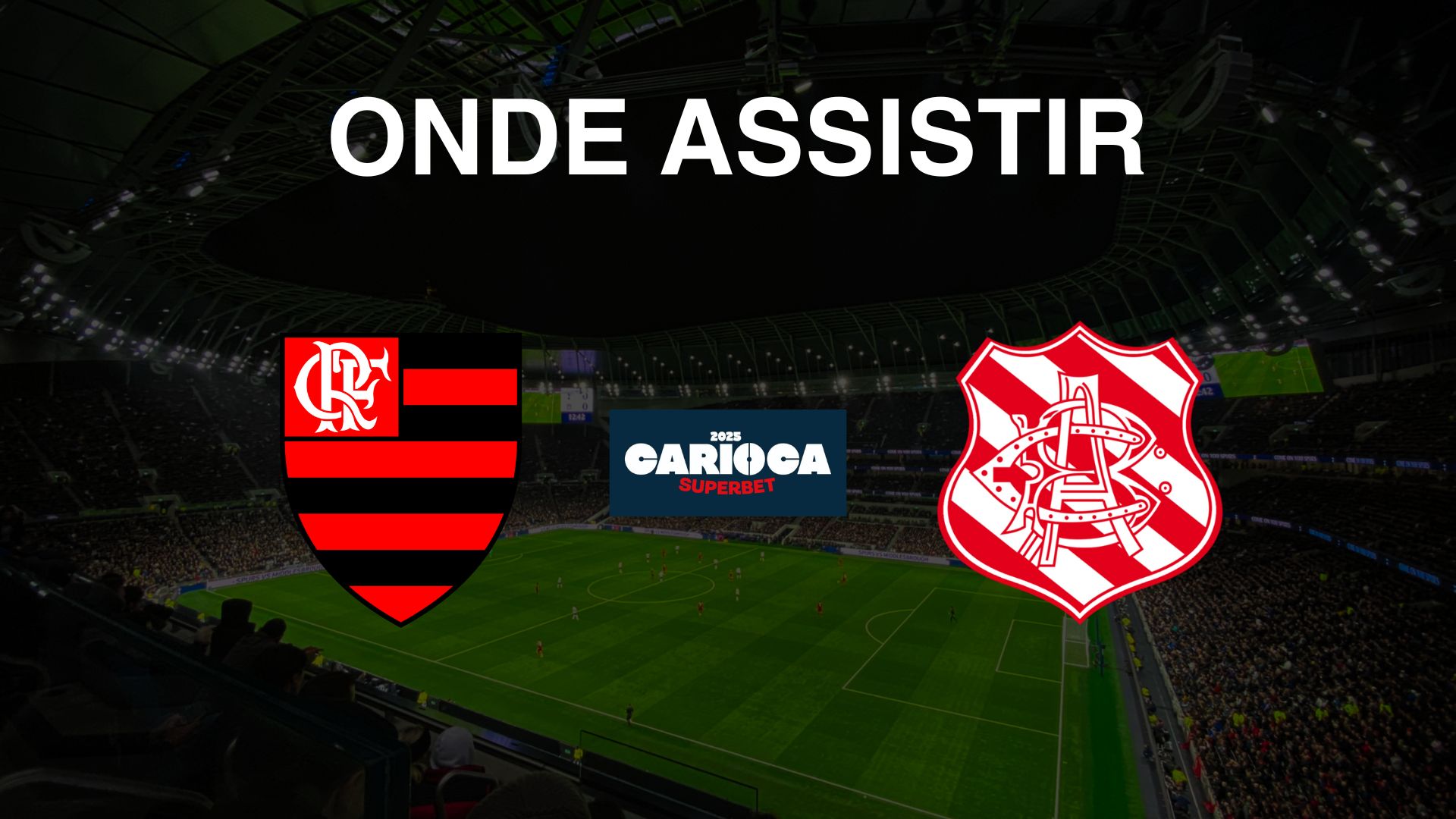 Bangu x Flamengo Onde assistir à 4ª rodada do Campeonato Carioca 2025