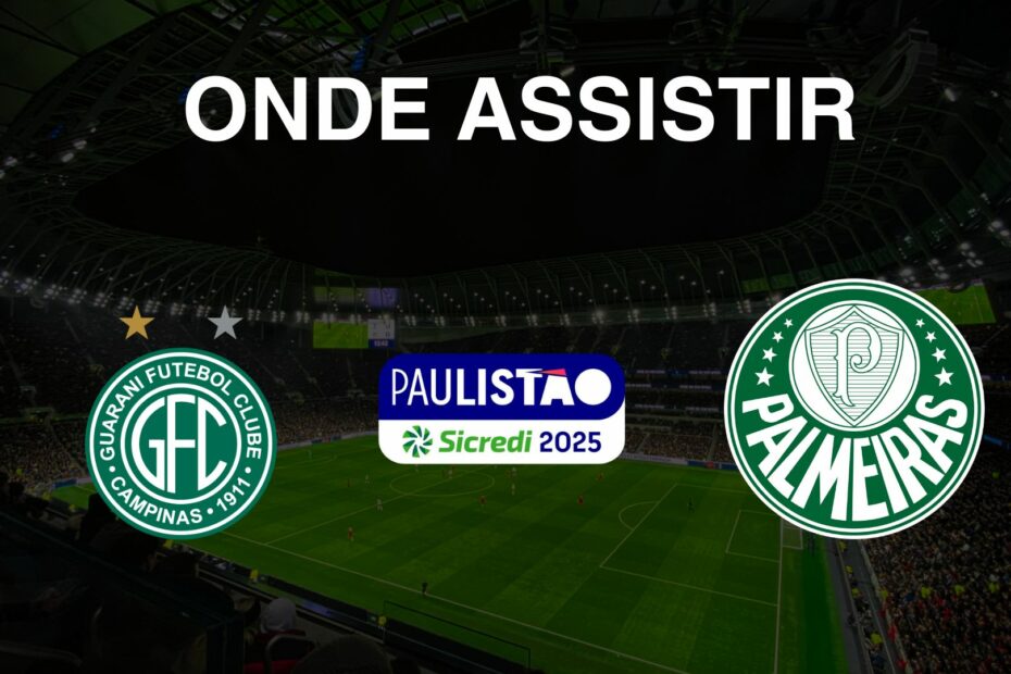 Onde assistir Guarani X Palmeiras