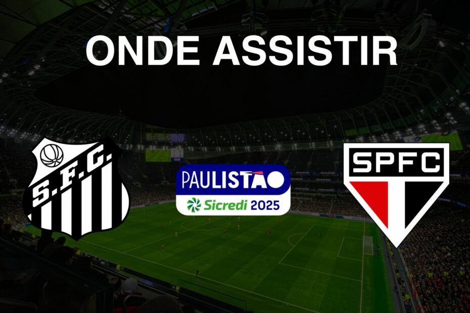 Onde assistir Santos X São Paulo