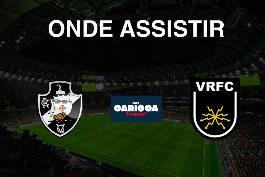 Onde assistir Vasco da Gama x Volta Redonda