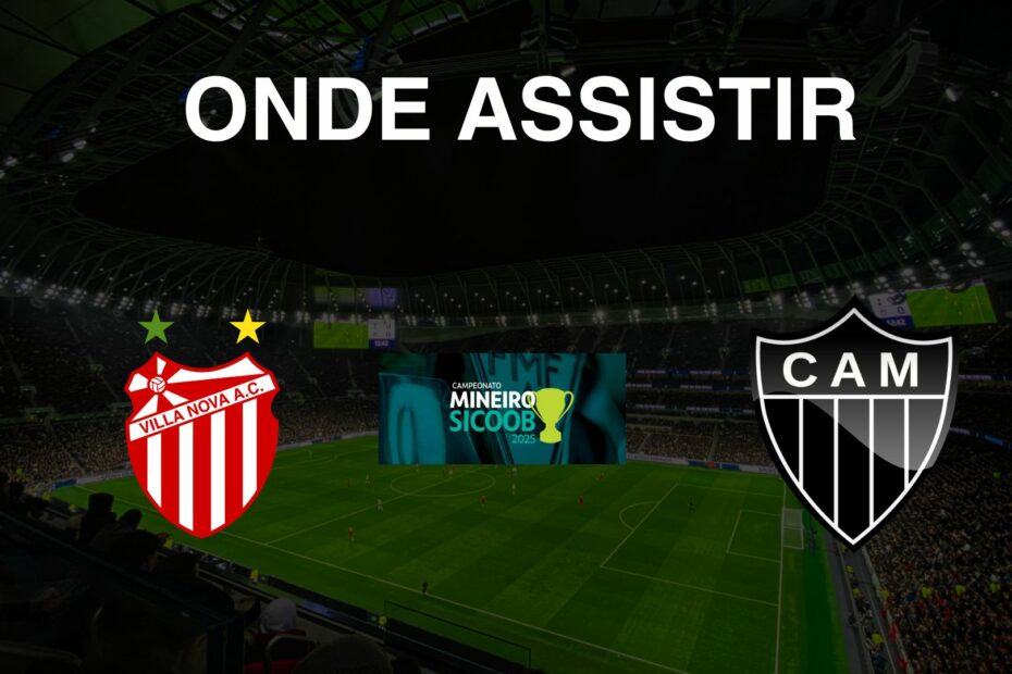 Onde assistir Villa Nova X Atlético