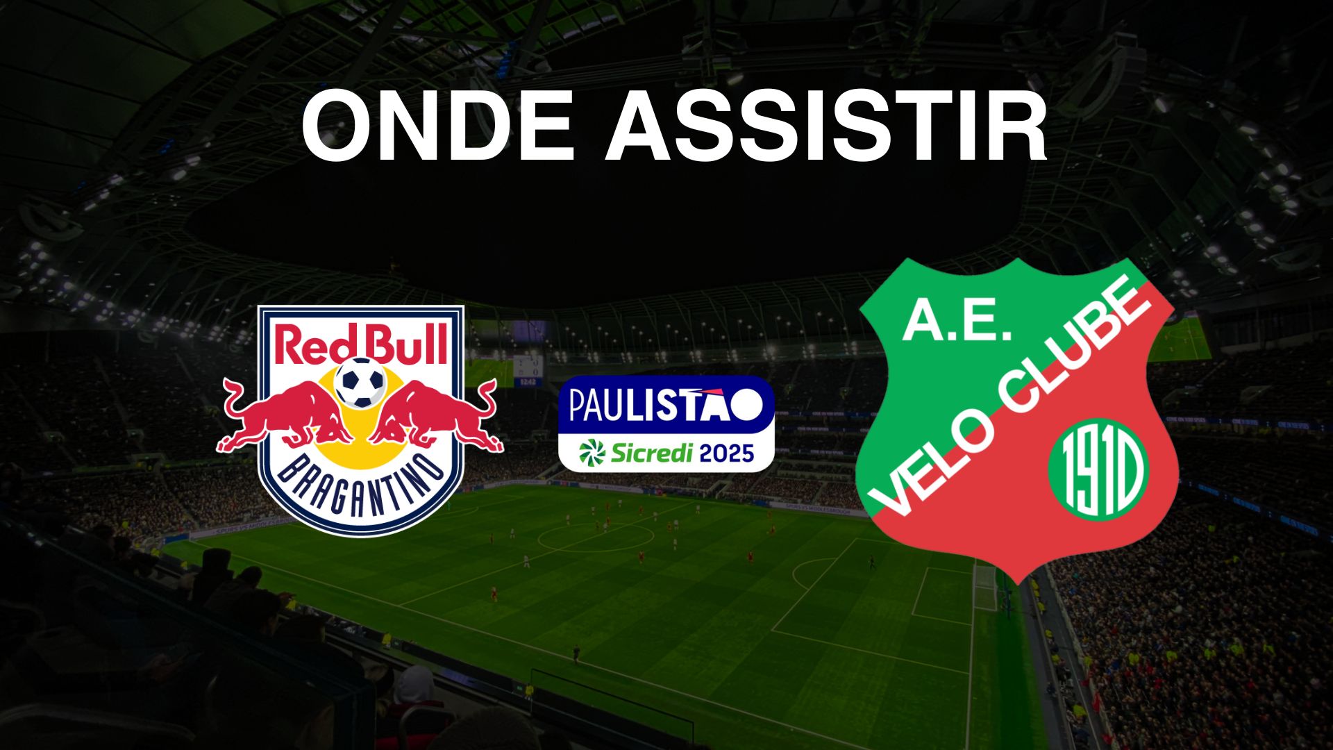 Red Bull Bragantino x Velo Clube Onde assistir ao Campeonato Paulista 2025 ao vivo