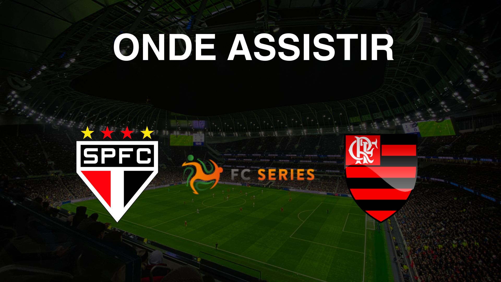 São Paulo x Flamengo onde assistir ao jogo pela FC Series 2025