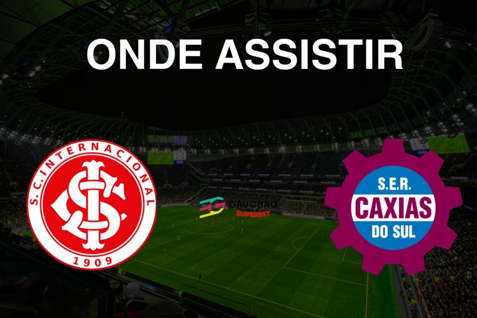 Internacional x Caxias Onde Assistir à Semifinal do Campeonato Gaúcho 2025