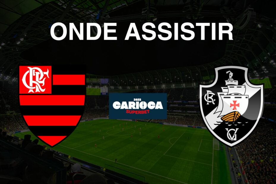 Onde assistir Flamengo x Vasco