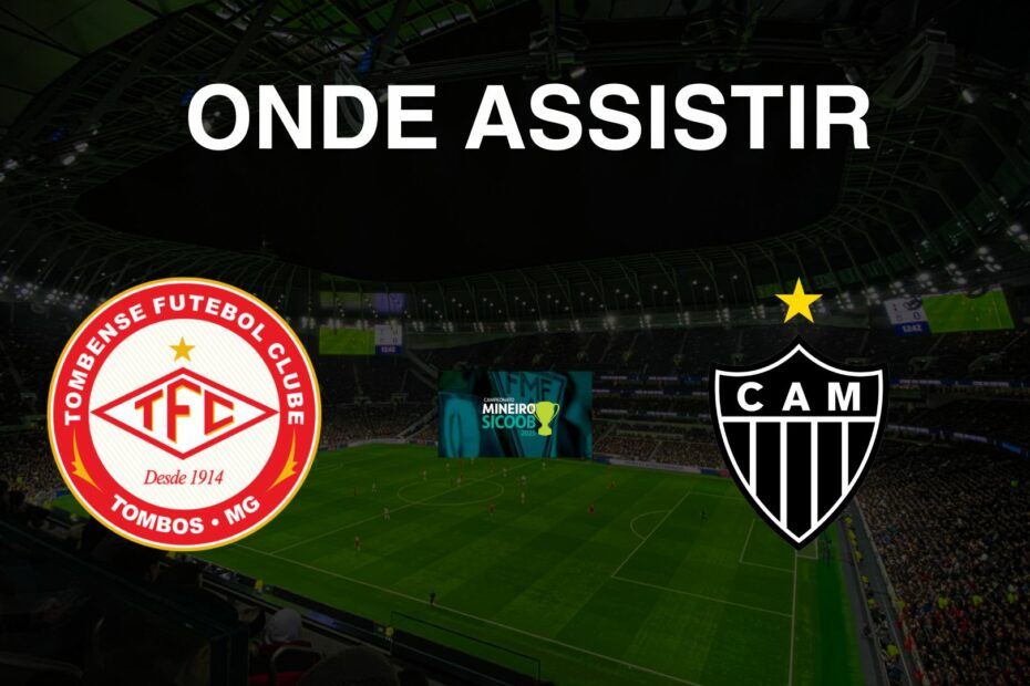 Onde assistir Tombense x Atlético MG