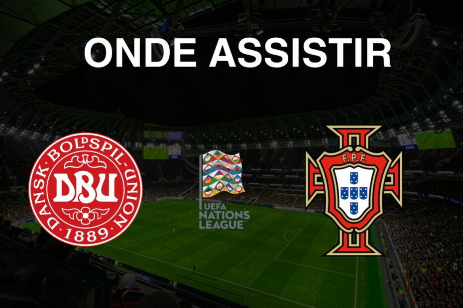 Dinamarca x Portugal: Onde Assistir às Quartas de Final da Liga das Nações 2024/2025