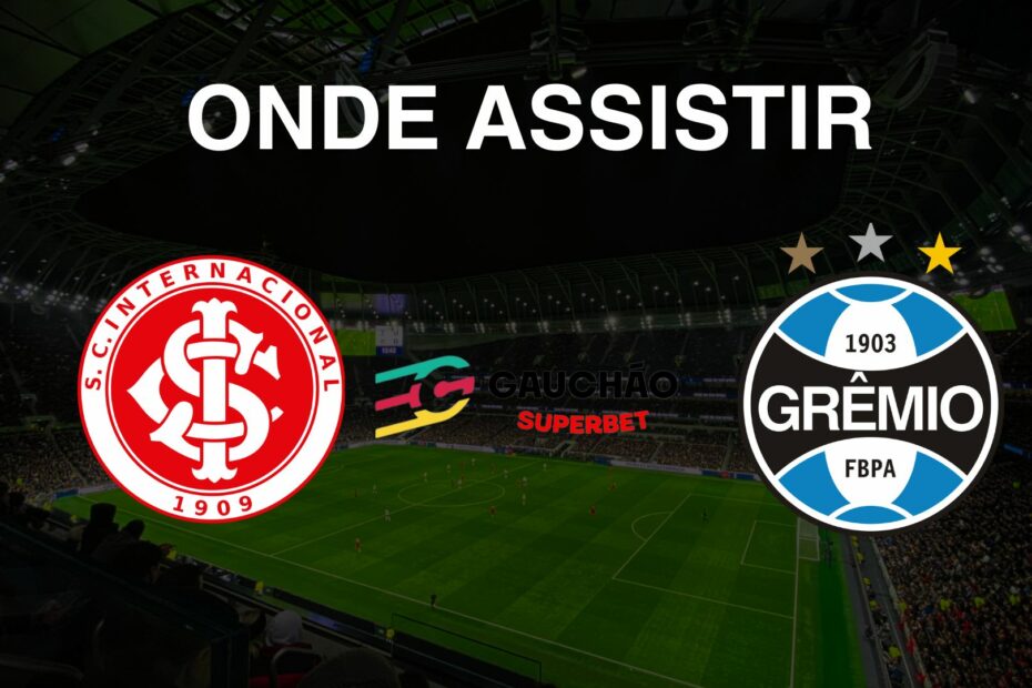 Internacional x Grêmio: Onde Assistir à Final do Campeonato Gaúcho 2025